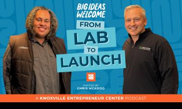 Promotional graphic for the Big Ideas Welcome podcast titled “From Lab to Launch.” The image features two smiling men standing on either side of the title text. The man on the left wears a brown vest with a Kontak Robotics logo, and the man on the right wears a black pullover with a Trillium Renewable Chemicals logo. The podcast is hosted by Chris McAdoo and produced by the Knoxville Entrepreneur Center.