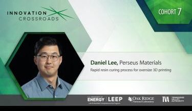 Graphic featuring Daniel Lee of Perseus Materials, a member of Innovation Crossroads Cohort 7. The design has a green geometric background with the Innovation Crossroads logo. Daniel Lee's photo is placed inside a hexagonal frame. Text highlights Perseus Materials' focus on a 'Rapid resin curing process for oversize 3D printing.' Logos at the bottom represent the U.S. Department of Energy's LEEP program, Oak Ridge National Laboratory, and Tennessee Valley Authority.