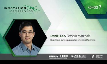 Graphic featuring Daniel Lee of Perseus Materials, a member of Innovation Crossroads Cohort 7. The design has a green geometric background with the Innovation Crossroads logo. Daniel Lee's photo is placed inside a hexagonal frame. Text highlights Perseus Materials' focus on a 'Rapid resin curing process for oversize 3D printing.' Logos at the bottom represent the U.S. Department of Energy's LEEP program, Oak Ridge National Laboratory, and Tennessee Valley Authority.