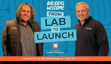 Promotional graphic for the Big Ideas Welcome podcast titled “From Lab to Launch.” The image features two smiling men standing on either side of the title text. The man on the left wears a brown vest with a Kontak Robotics logo, and the man on the right wears a black pullover with a Trillium Renewable Chemicals logo. The podcast is hosted by Chris McAdoo and produced by the Knoxville Entrepreneur Center.
