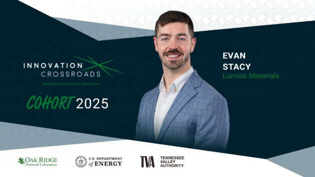 Promotional graphic for Innovation Crossroads Cohort 2025 featuring Evan Stacy of Lumios Materials. The image shows a professional head-and-shoulders portrait of Evan Stacy wearing a blue blazer and white shirt, smiling against a dark teal and gray graphic background. Text on the image reads “Innovation Crossroads, Oak Ridge National Laboratory,” “Cohort 2025,” and “Evan Stacy, Lumios Materials.” Logos for Oak Ridge National Laboratory, the U.S. Department of Energy, and the Tennessee Valley Authority appear along the bottom.